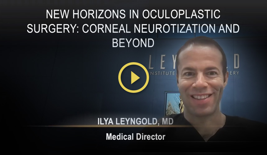 New Horizons in Oculoplastic Surgery, Corneal Neurotization and Beyond